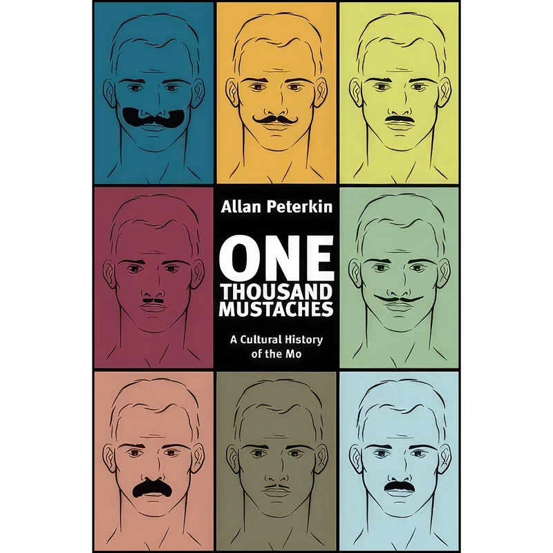 کتاب One Thousand Mustaches اثر Allan D. Peterkin انتشارات Arsenal Pulp Press