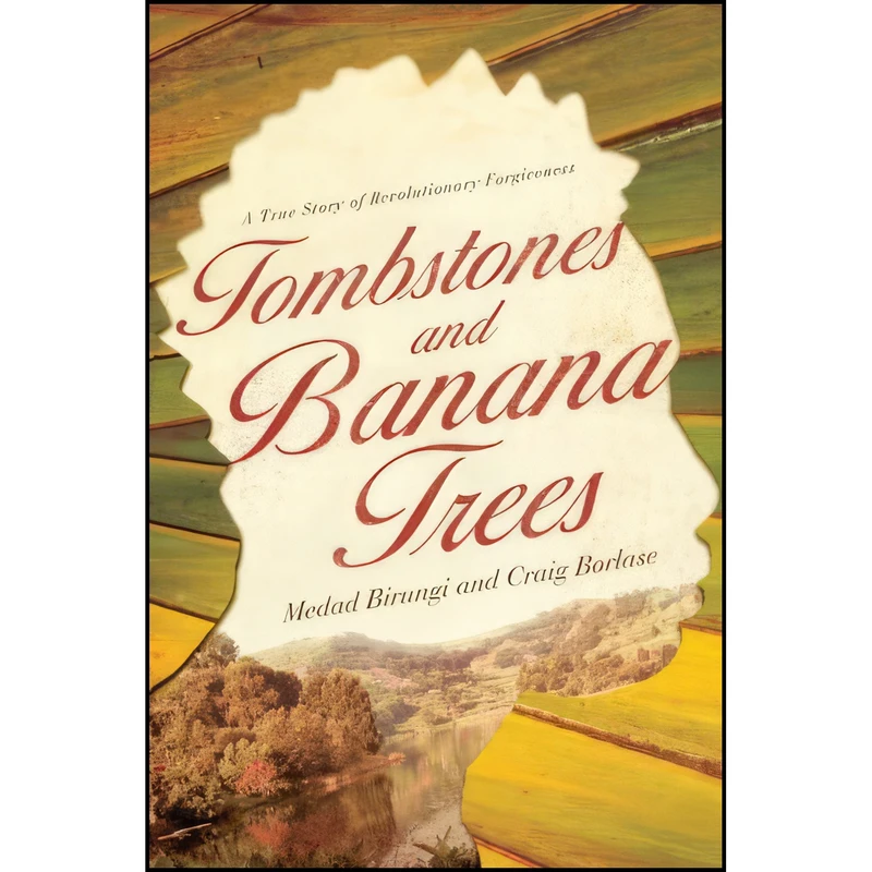 کتاب Tombstones and Banana Trees اثر Medad Birungi and Craig Borlase انتشارات David C Cook