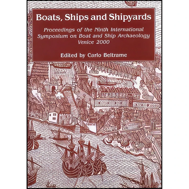 کتاب Boats, Ships and Shipyards اثر Carlo Beltrame انتشارات Oxbow Books