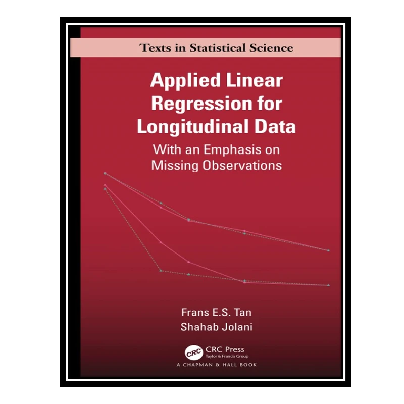 کتاب Applied Linear Regression for Longitudinal Data اثر Frans E.S. Tan and Shahab Jolani انتشارات مؤلفین طلایی