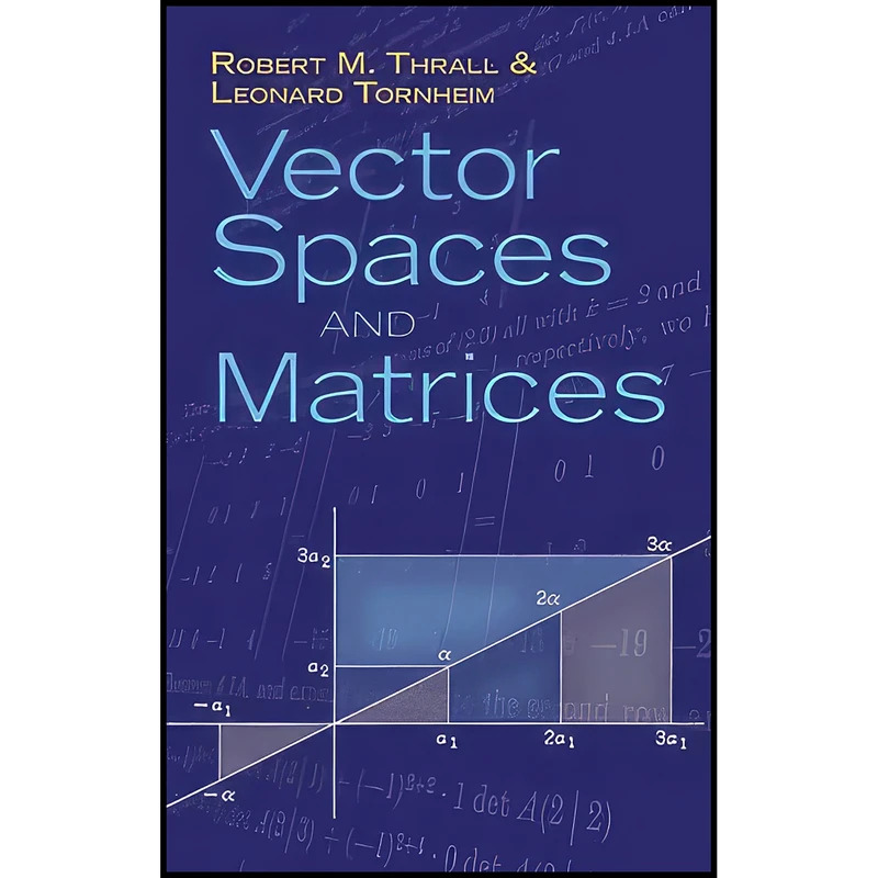 کتاب Vector Spaces and Matrices  اثر جمعي از نويسندگان انتشارات Dover