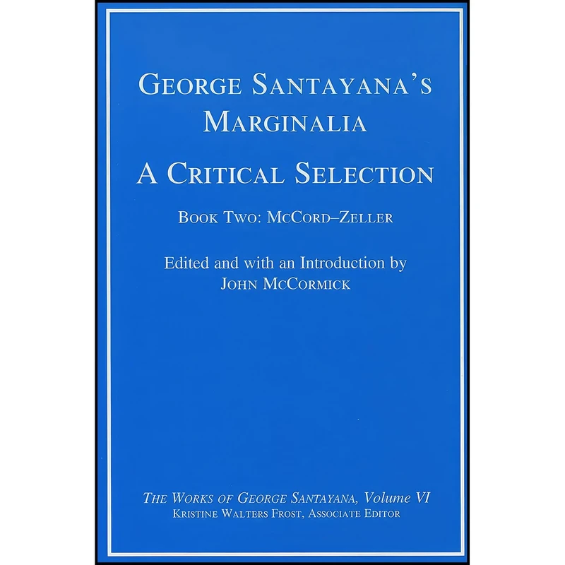 کتاب George Santayanas Marginalia اثر George Santayana and John McCormick انتشارات The MIT Press