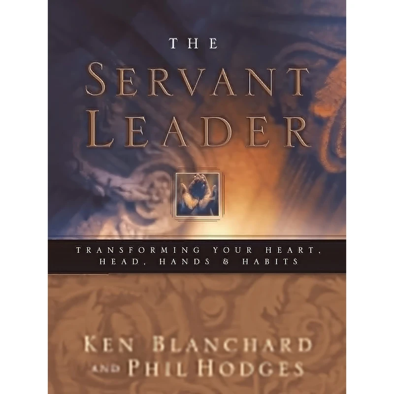 کتاب Servant Leader اثر Ken Blanchard and Phil Hodges انتشارات Thomas Nelson