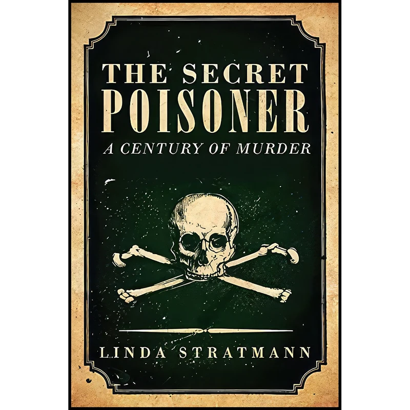 کتاب The Secret Poisoner اثر Linda Stratmann انتشارات Yale University Press
