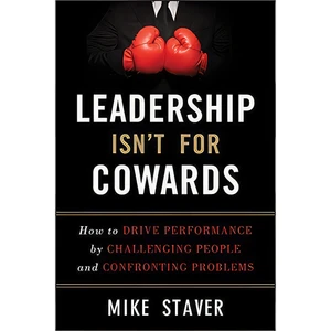 کتاب Leadership Isnt For Cowards اثر Michael Staver انتشارات Wiley