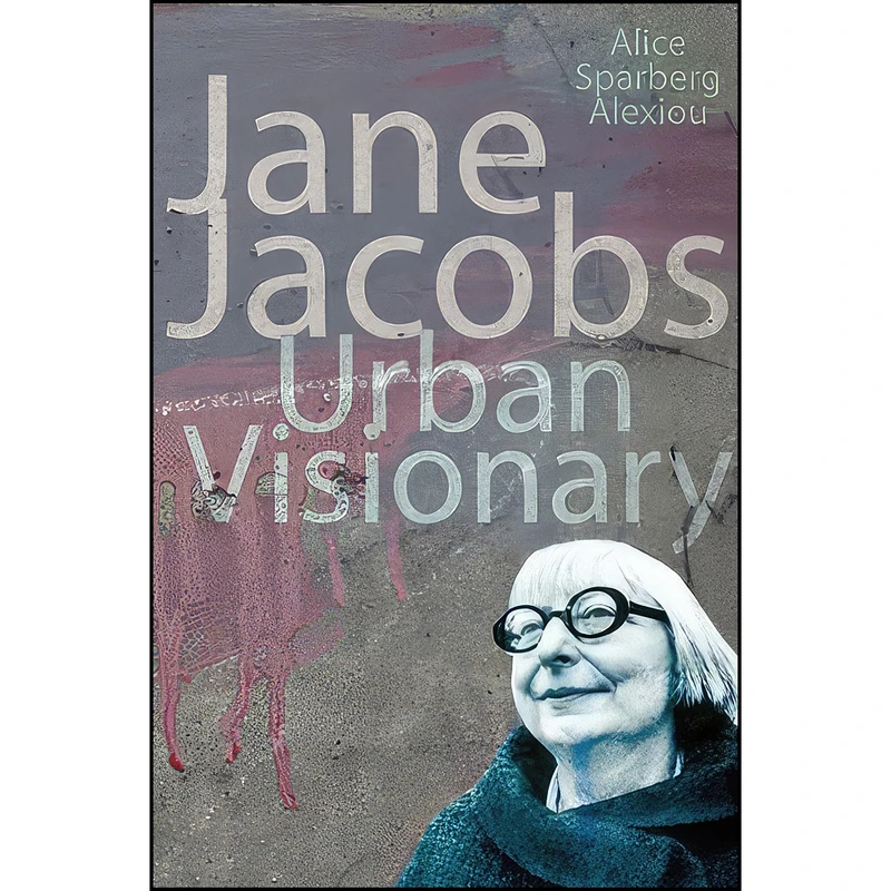 کتاب Jane Jacobs اثر Alice Sparberg Alexiou انتشارات Rutgers University Press