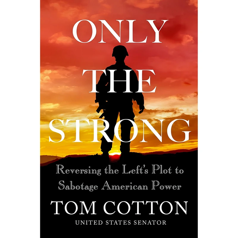 کتاب Only the Strong اثر Tom Cotton انتشارات Twelve
