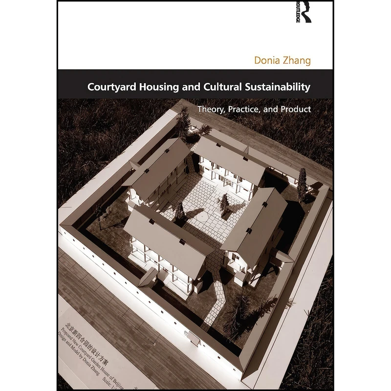 کتاب Courtyard Housing and Cultural Sustainability اثر Donia Zhang انتشارات تازه ها