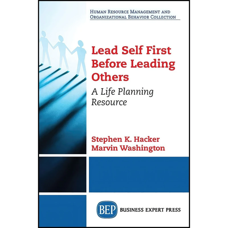 کتاب Lead Self First Before Leading Others اثر جمعي از نويسندگان انتشارات Business Expert Press