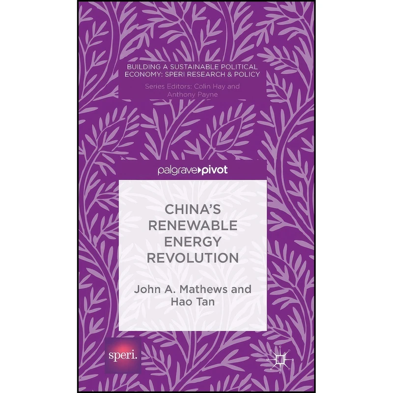 کتاب China’s Renewable Energy Revolution China’s Renewable Energy Revolution  اثر جمعي از نويسندگان انتشارات Palgrave Pivot