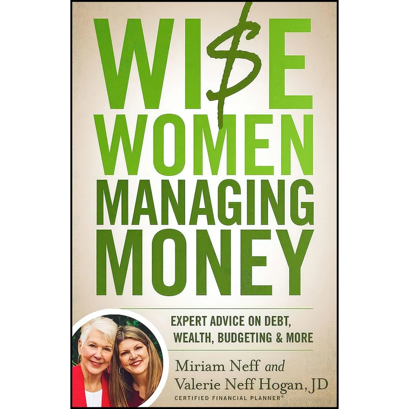 کتاب Wise Women Managing Money اثر Miriam Neff and Valerie Neff Hogan انتشارات Moody Publishers