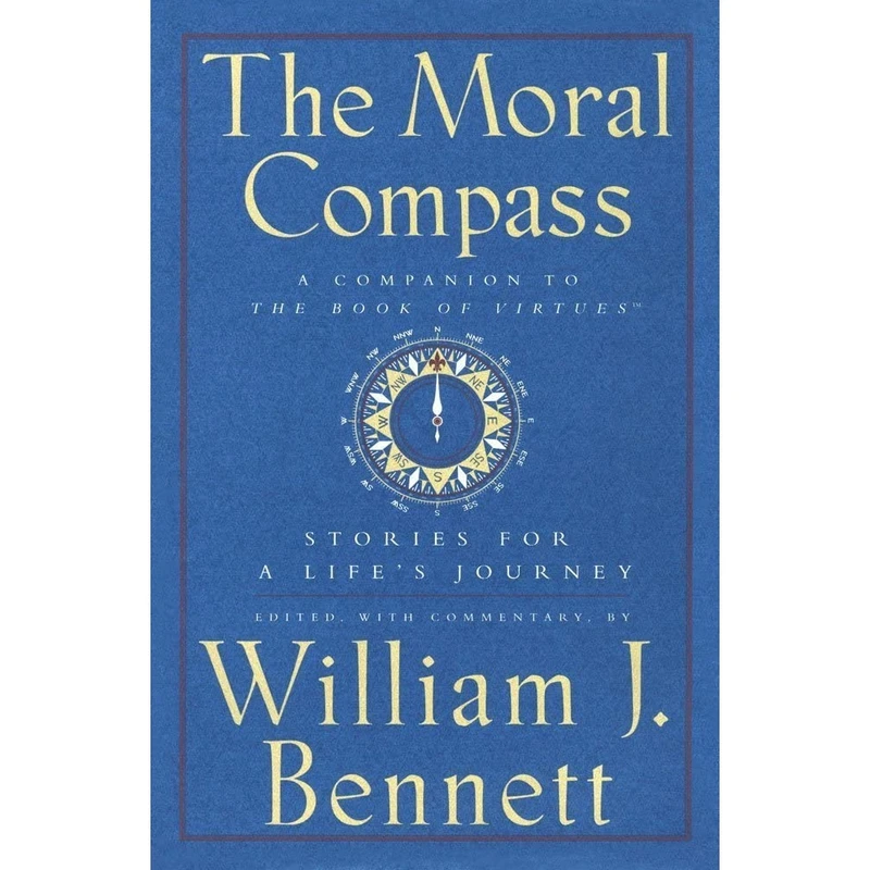 کتاب The Moral Compass: Stories for a Life,s Journey اثر William J. Bennett انتشارات Simon & Schuster