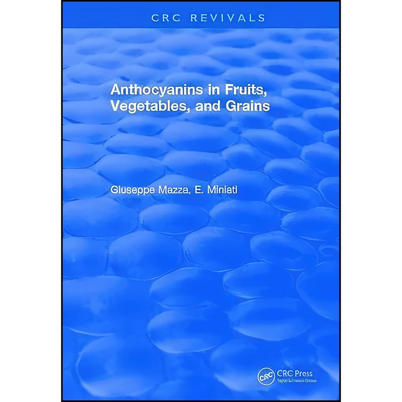 کتاب Anthocyanins in Fruits, Vegetables, and Grains اثر G. Mazza انتشارات CRC Press