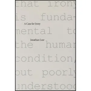 کتاب A Case for Irony  اثر Jonathan Lear and Christine M. Korsgaard انتشارات Harvard University Press