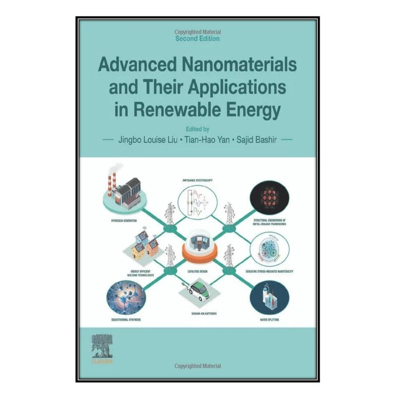  کتاب Advanced Nanomaterials and Their Applications in Renewable Energy اثر  جمعي از نويسندگان انتشارات مؤلفين طلايي