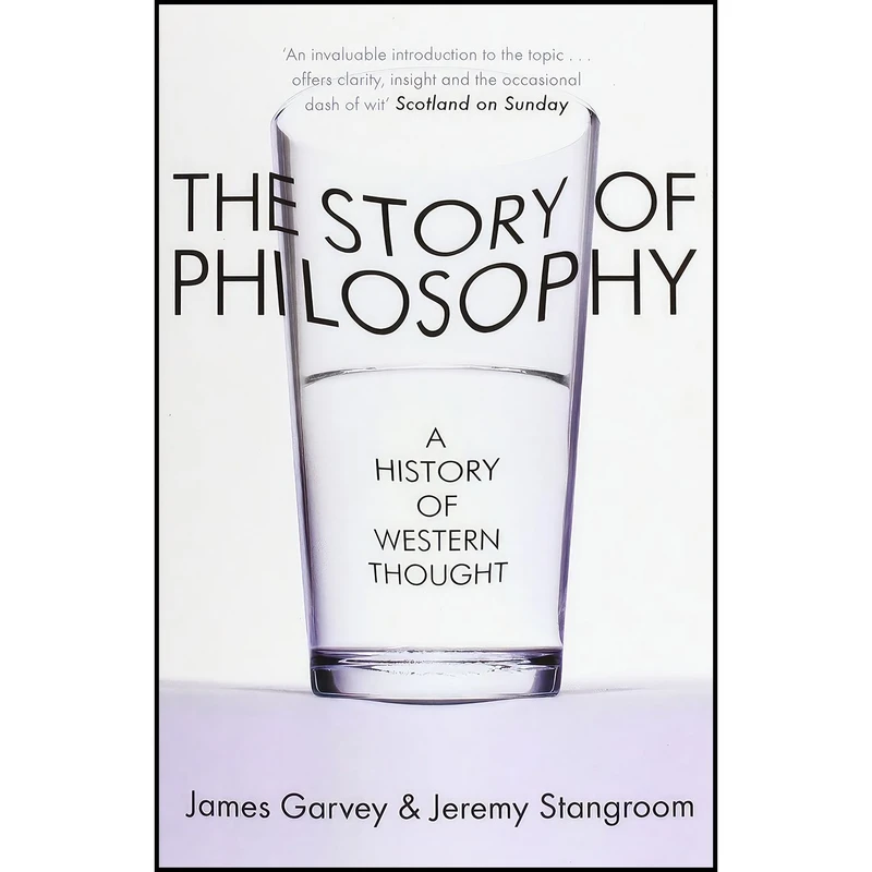 کتاب Story of Philosophy اثر James Garvey and Jeremy Stangroom انتشارات Quercus
