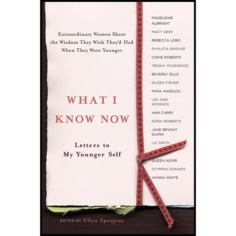 کتاب What I Know Now اثر Ellyn Spragins انتشارات Harmony