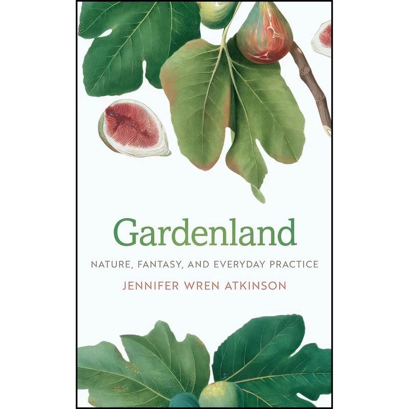 کتاب Gardenland اثر Jennifer Wren Atkinson انتشارات University of Georgia Press