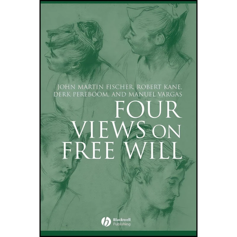 کتاب Four Views on Free Will اثر جمعی از نویسندگان انتشارات Wiley-Blackwell