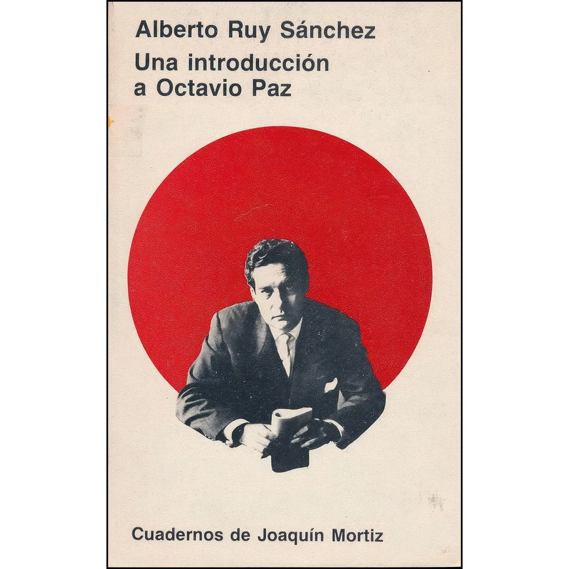 کتاب Una introducción a Octavio Paz  اثر Alberto Ruy Sanchez انتشارات JOAQUIN MORTIZ