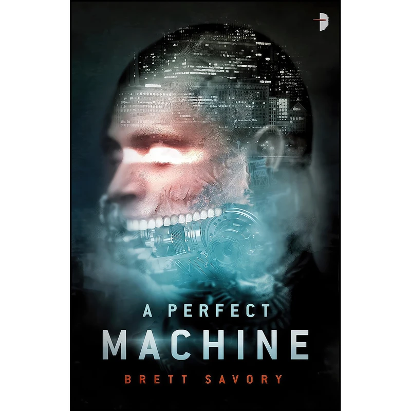 کتاب A Perfect Machine اثر Brett Alexander Savory انتشارات Angry Robot