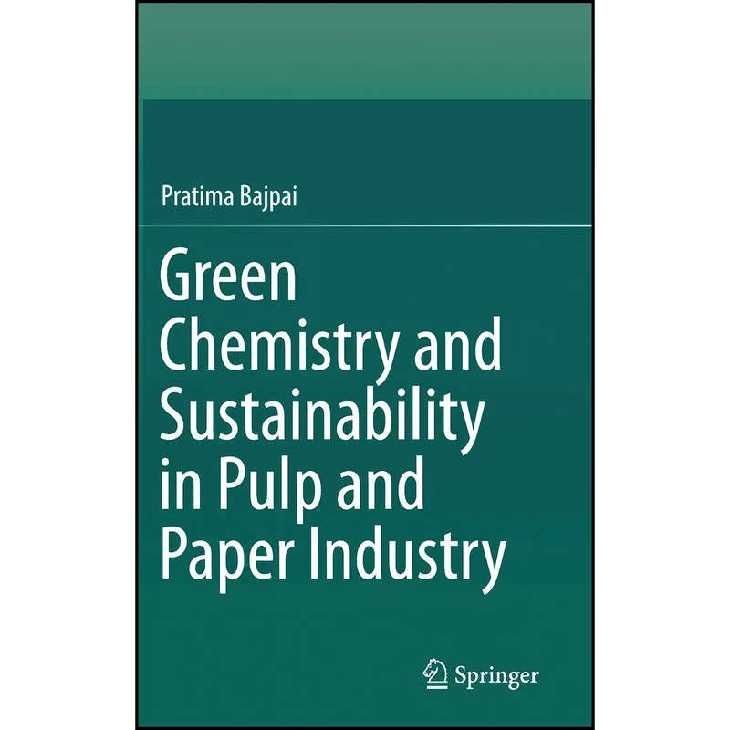 کتاب Green Chemistry and Sustainability in Pulp and Paper Industry اثر Pratima Bajpai انتشارات Springer