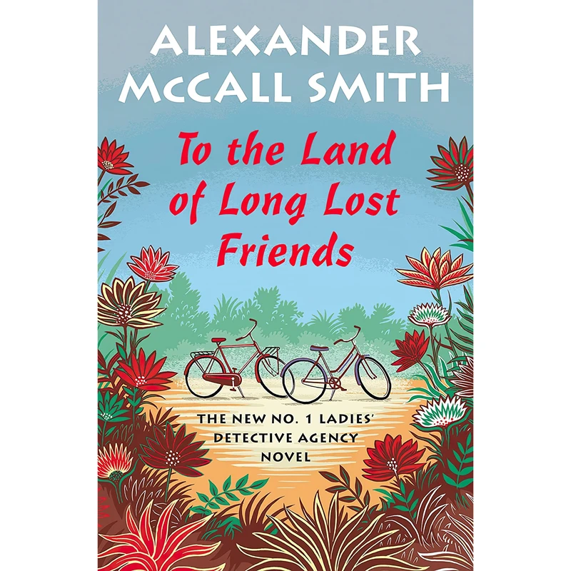 کتاب To the Land of Long Lost Friends اثر Alexander McCall Smith انتشارات Pantheon