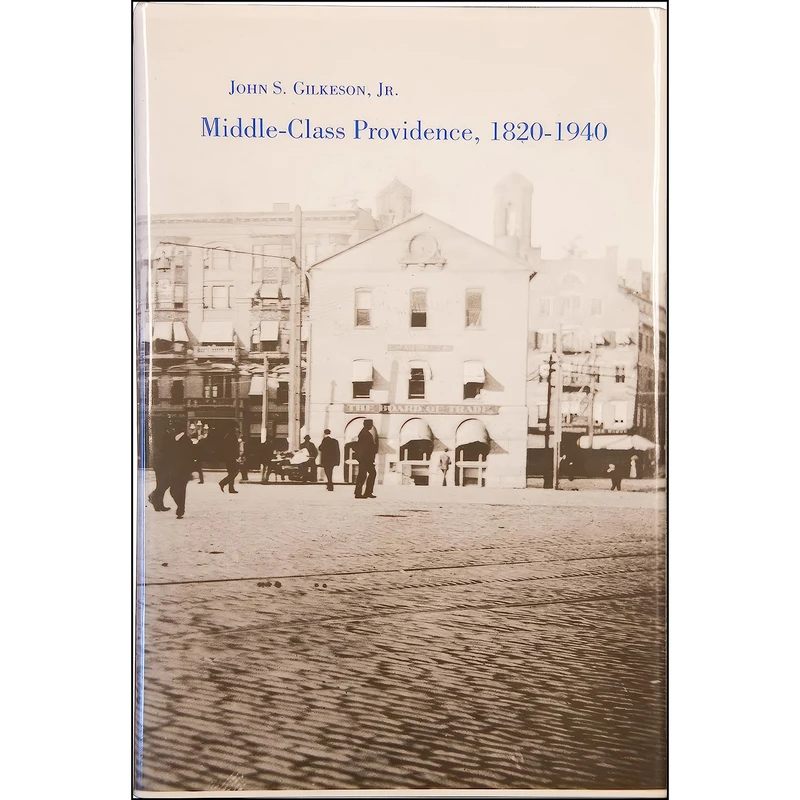 کتاب Middle-Class Providence, 1820-1940 اثر John S. Gilkeson انتشارات Princeton University Press