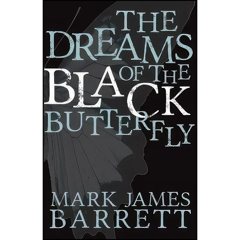 کتاب The Dreams of the Black Butterfly اثر Mark James Barrett انتشارات Troubador Publishing Ltd