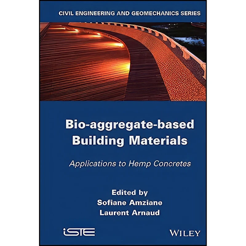 کتاب Bio-aggregate-based Building Materials اثر Sofiane Amziane and Laurent Arnaud انتشارات Wiley-ISTE