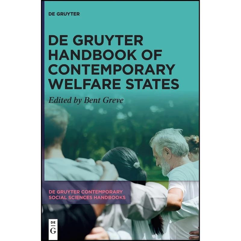 کتاب De Gruyter Handbook of Contemporary Welfare States  اثر Greve and Bent انتشارات De Gruyter