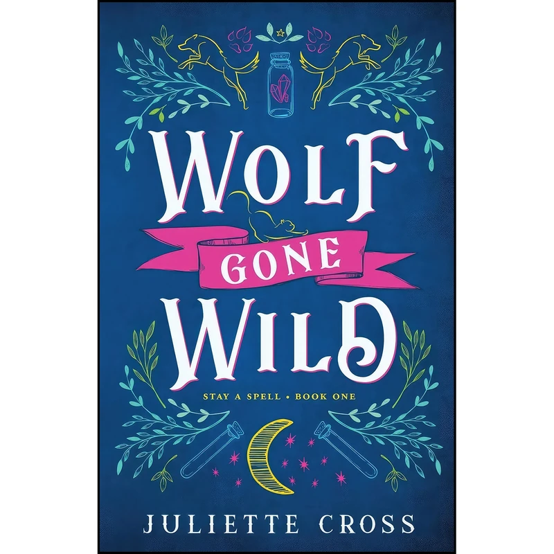 کتاب Wolf Gone Wild  اثر Juliette Cross انتشارات Juliette Cross