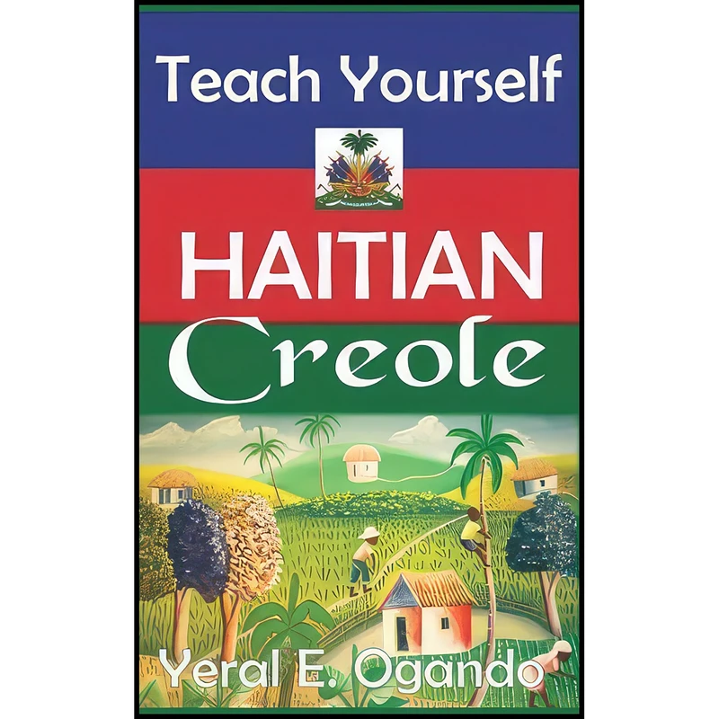 کتاب Teach Yourself Haitian Creole اثر Yeral E. Ogando انتشارات بله