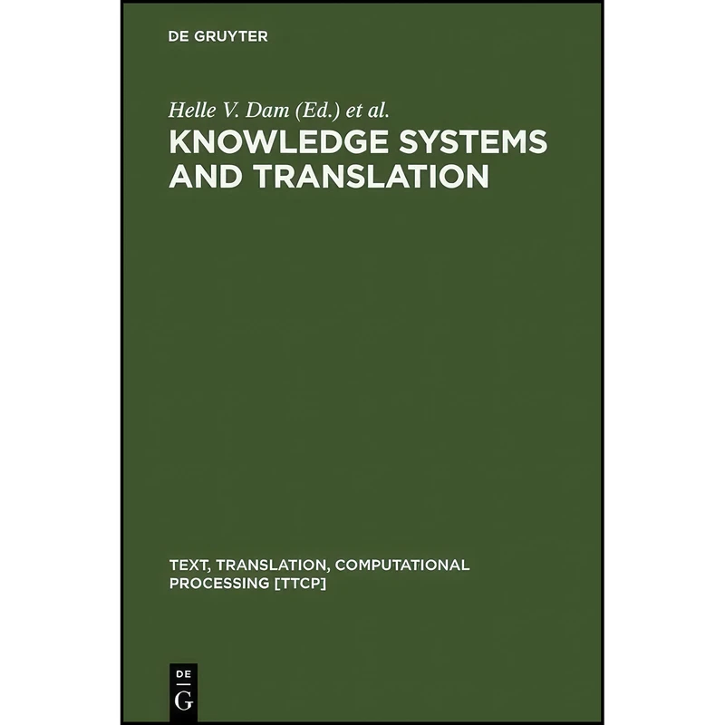 کتاب Knowledge Systems And Translation اثر et al Helle V. Dam (Editor) انتشارات Walter De Gruyter Inc