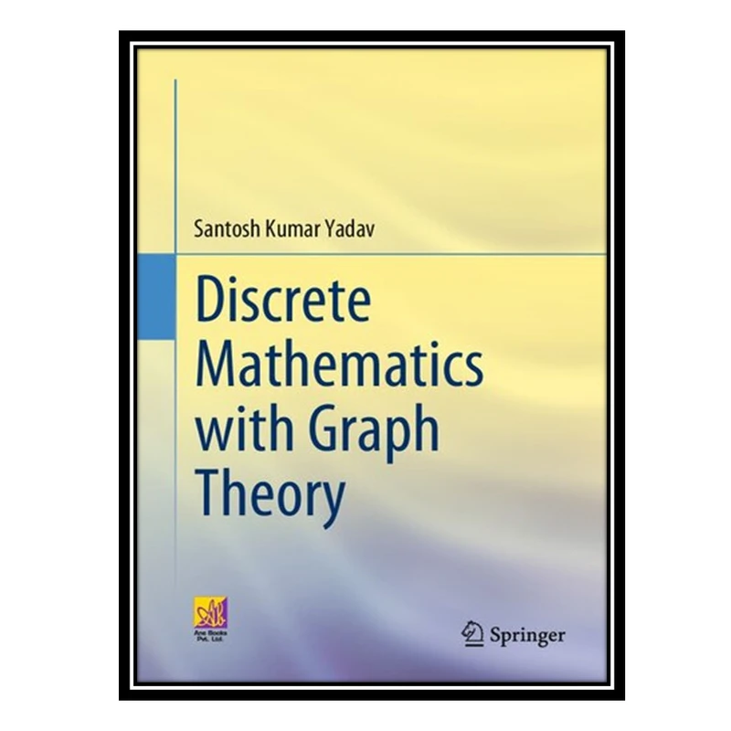 کتاب Discrete Mathematics with Graph Theory اثر Santosh Kumar Yadav انتشارات مؤلفین طلایی