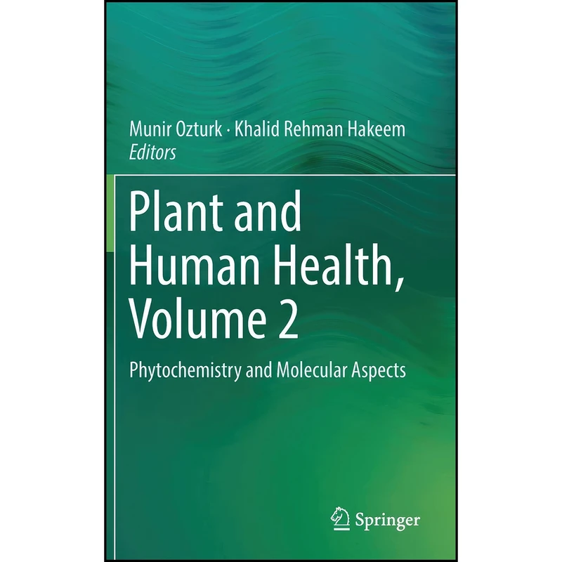 کتاب Plant and Human Health, Volume 2 اثر جمعي از نويسندگان انتشارات Springer