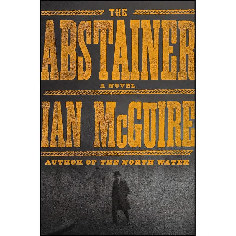 کتاب The Abstainer اثر Ian McGuire انتشارات Random House