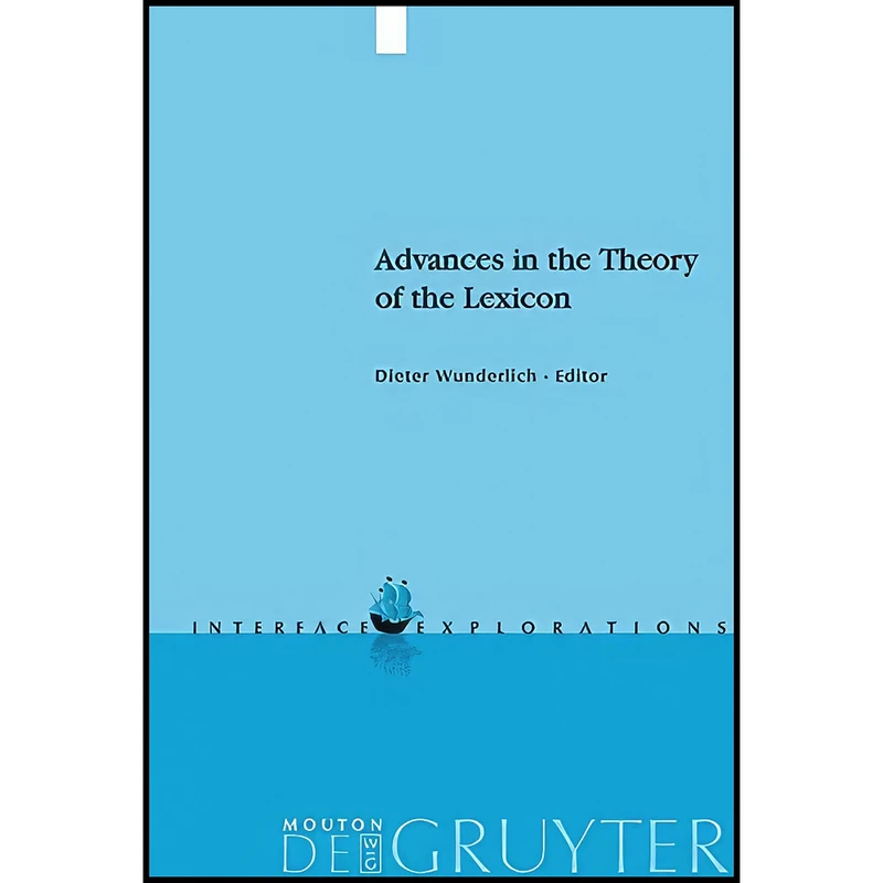 کتاب Advances in the Theory of the Lexicon  اثر Dieter Wunderlich انتشارات De Gruyter Mouton