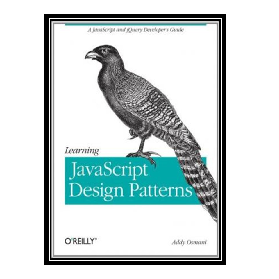 قیمت و خرید کتاب Learning JavaScript Design Patterns اثر Addy Osmani ...