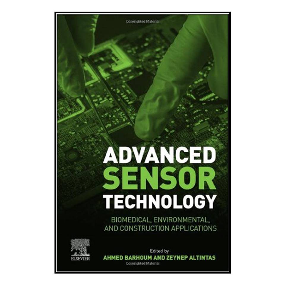  کتاب Advanced Sensor Technology اثر Ahmed Barhoum and Zeynep Altintas انتشارات مؤلفين طلايي