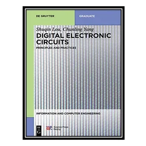 کتاب Digital Electronic Circuits اثر Shuqin Lou and Chunling Yang انتشارات مؤلفين طلايي