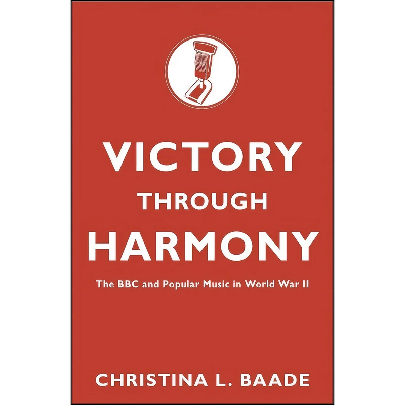 کتاب Victory through Harmony اثر Christina L. Baade انتشارات Oxford University Press