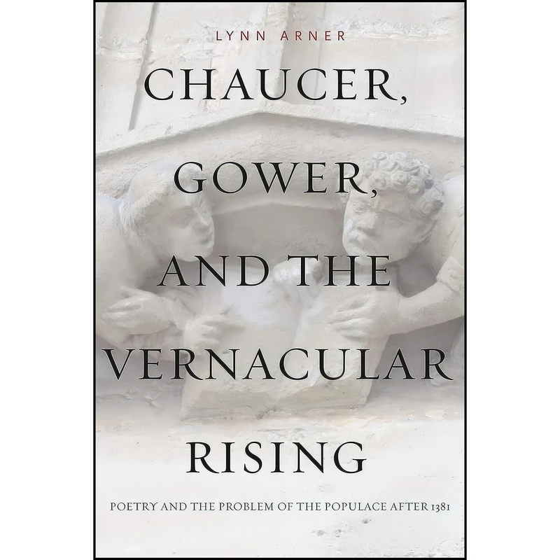 کتاب Chaucer, Gower, and the Vernacular Rising اثر Lynn Arner انتشارات Penn State University Press