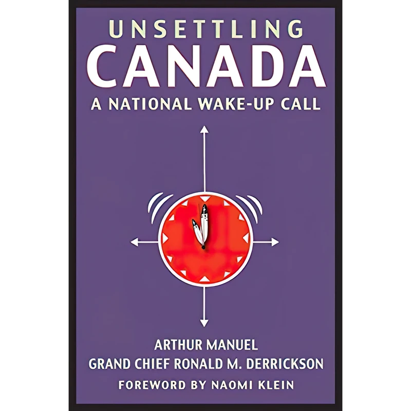 کتاب Unsettling Canada اثر Arthur Manuel انتشارات Between the Lines