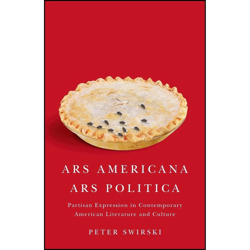 کتاب Ars Americana, Ars Politica اثر Peter Swirski انتشارات McGill-Queens University Press 