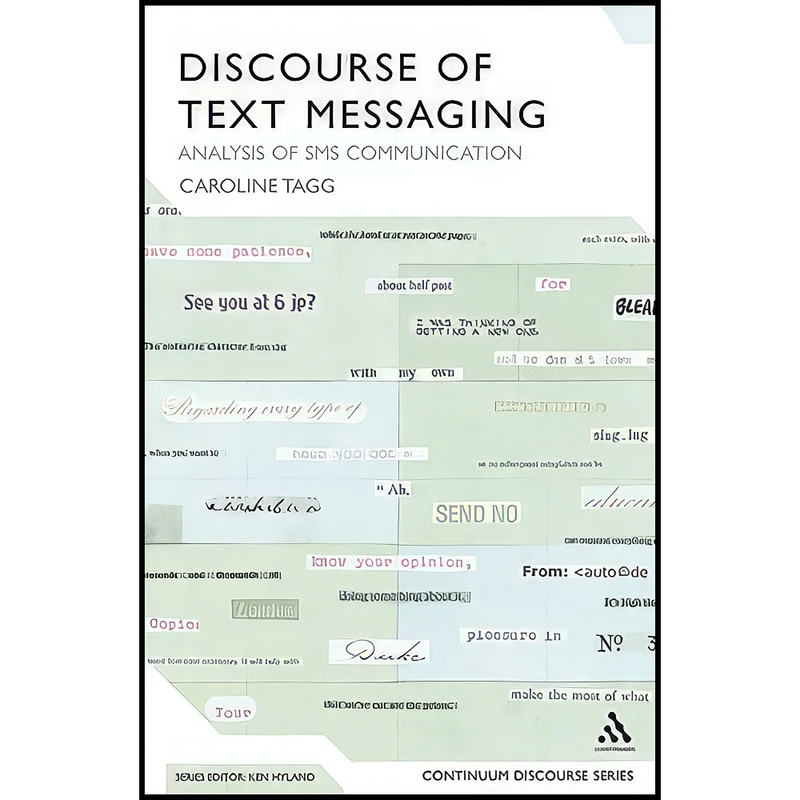 کتاب Discourse of Text Messaging اثر Caroline Tagg and Ken Hyland انتشارات Continuum