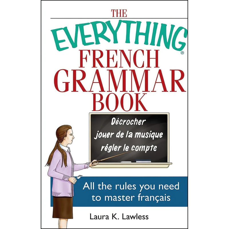 کتاب The Everything French Grammar Book اثر Laura K. Lawless انتشارات Everything