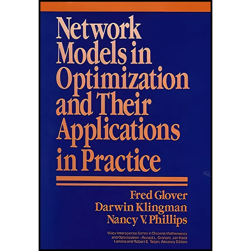کتاب Network Models in Optimization and Their Applications in Practice اثر جمعي از نويسندگان انتشارات Wiley-Interscience