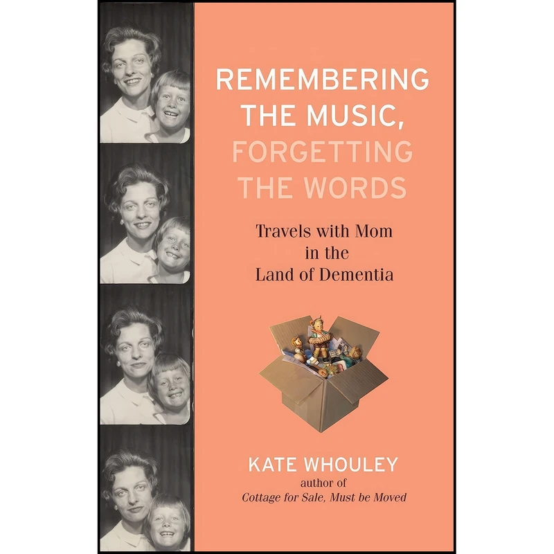 کتاب Remembering the Music, Forgetting the Words اثر Kate Whouley انتشارات Beacon Press