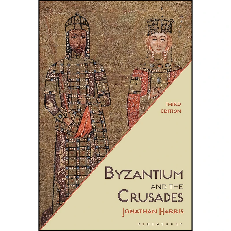 کتاب Byzantium and the Crusades اثر Jonathan Harris انتشارات Bloomsbury Academic